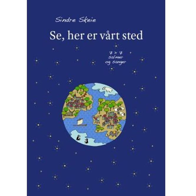 Hovedbilde Se, her er vårt sted - 7 x 7 salmer og sanger - Sindre Skeie